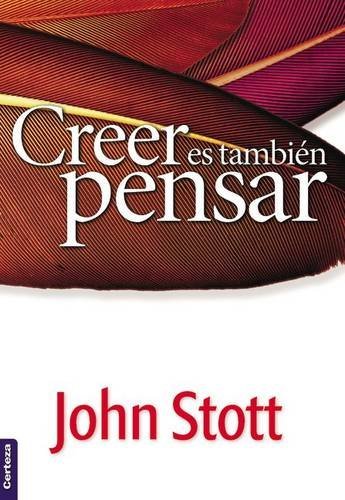 Portada del libro Creer es también pensar de John Stott