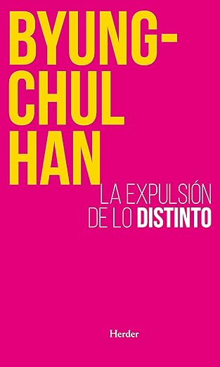 Portada del libro La expulsión de lo distinto de Byung-Chul Han