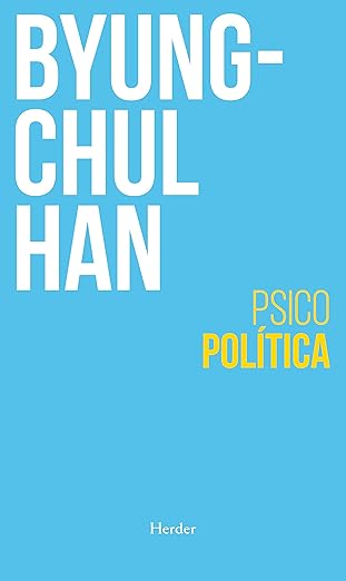 Portada del libro Psicopolítica: neoliberalismo y nuevas técnicas de poder de Byung-Chul Han