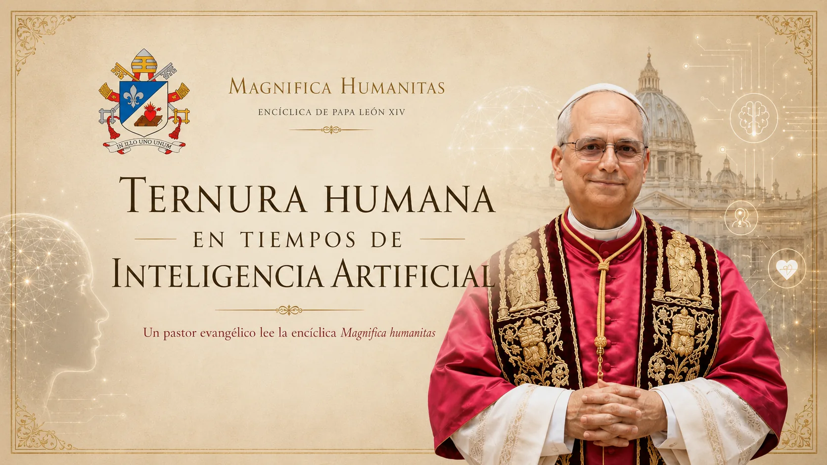 Papa León XIV junto al título Ternura humana en tiempos de inteligencia artificial, con símbolos de IA y el Vaticano de fondo.