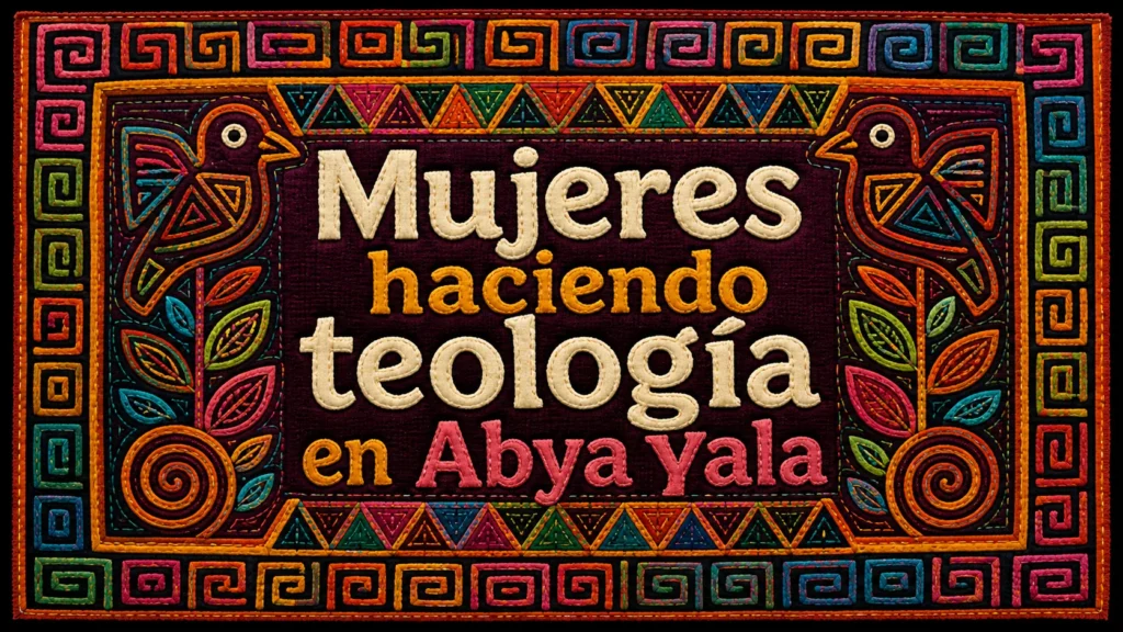 Mujeres haciendo teología en Abya Yala en tejido estilo guna con diseño colorido y texto bordado.
