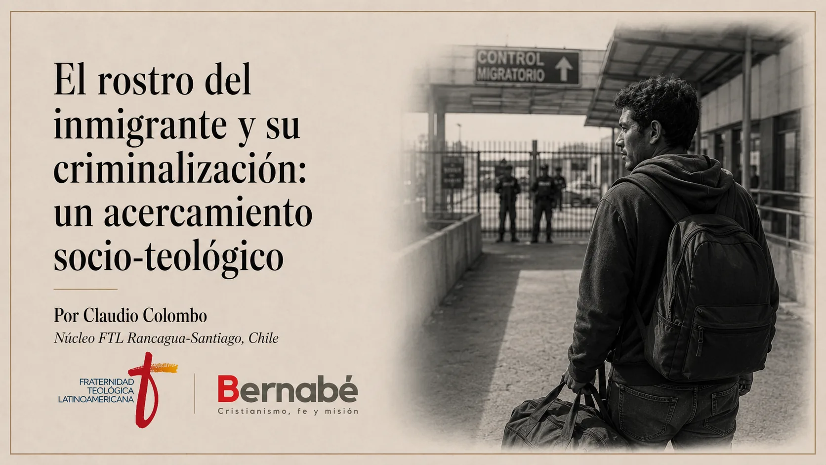 Portada del artículo “El rostro del inmigrante y su criminalización”, de Claudio Colombo, con un migrante frente a un control fronterizo.