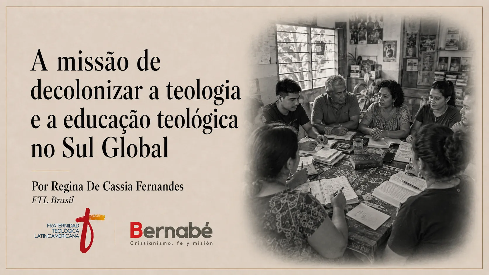 Capa editorial sobre a missão de decolonizar a teologia e a educação teológica no Sul Global, com foto em preto e branco de um grupo de estudo comunitário e logos da FTL e do Bernabé.