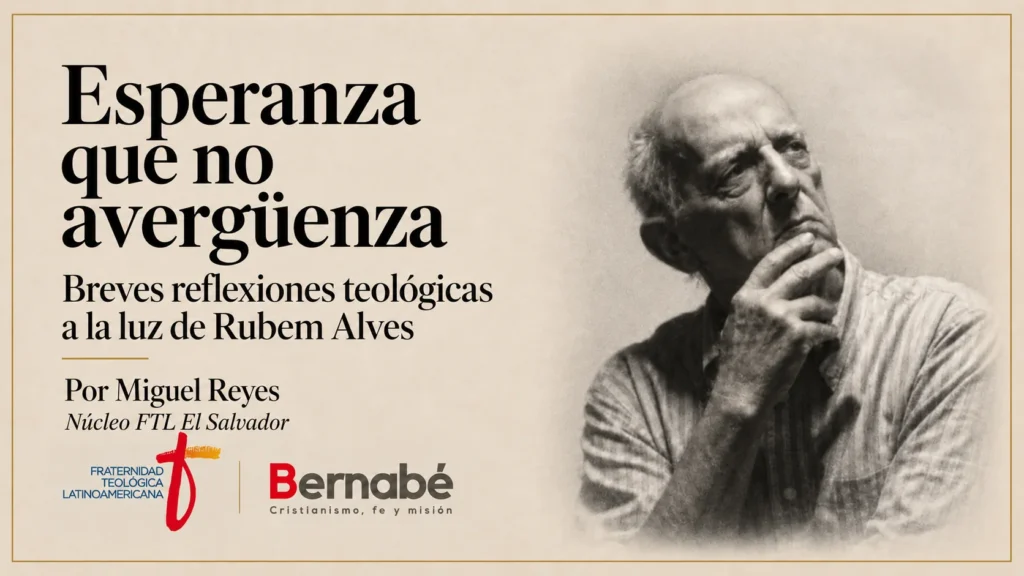 Retrato de Rubem Alves junto al título «Esperanza que no avergüenza», de Miguel Reyes, y los logos de FTL y Bernabé.